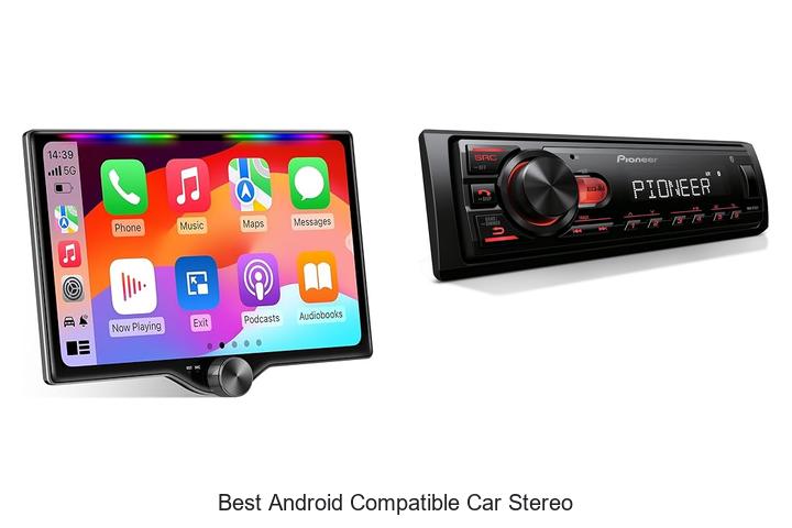 Top 12 Best Android Compatible Car Stereo You Need Now