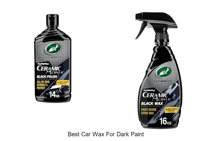 Top 15 Best Car Wax For Dark Paint That Will Shine Bright