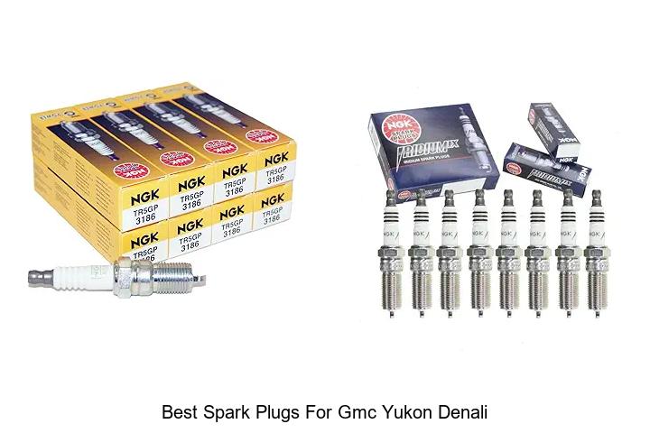 Top 12 Best Spark Plugs for GMC Yukon Denali That Last