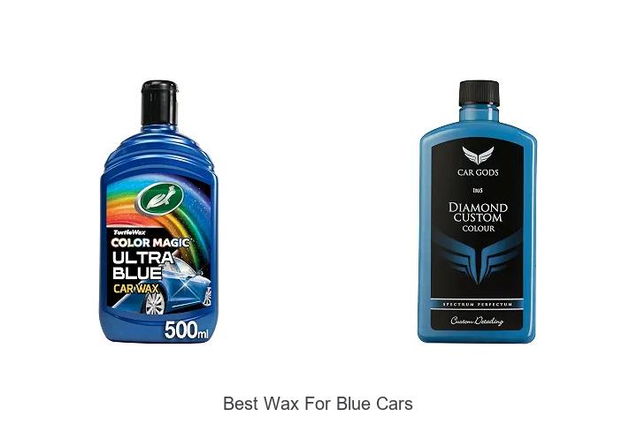 Top 15 Best Wax For Blue Cars That Will Blow Your Mind