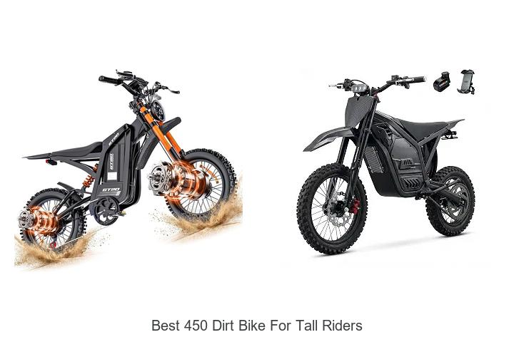 Top 15 Best 450 Dirt Bike for Tall Riders That Dominate Roads