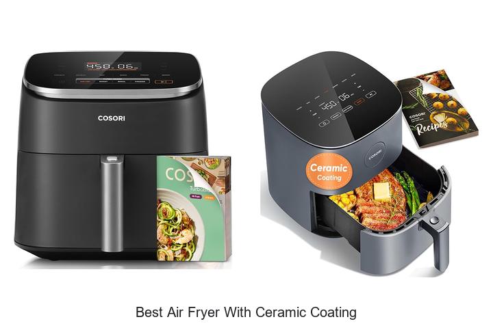 Top 10 Best Air Fryer With Ceramic Coating You Need Now