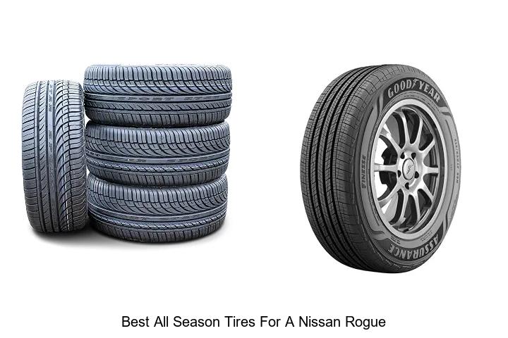 Top 12 Best All Season Tires for a Nissan Rogue Revealed!