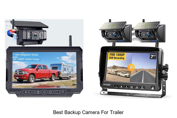 Top 10 Best Backup Camera for Trailer You Can’t Miss!