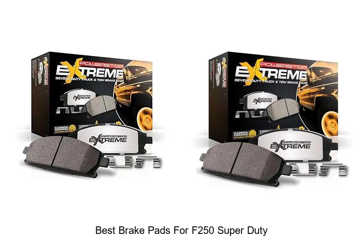 Top 12 Best Brake Pads for F250 Super Duty That Last Longer