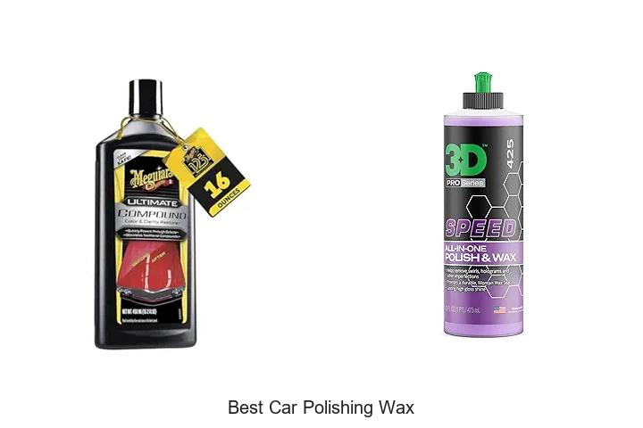 Top 12 Best Car Polishing Wax That Will Blow Your Mind
