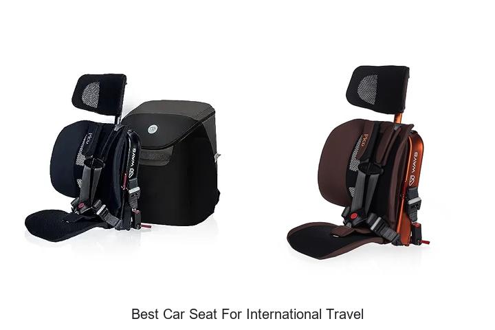 Top 15 Best Car Seat For International Travel You Need Now