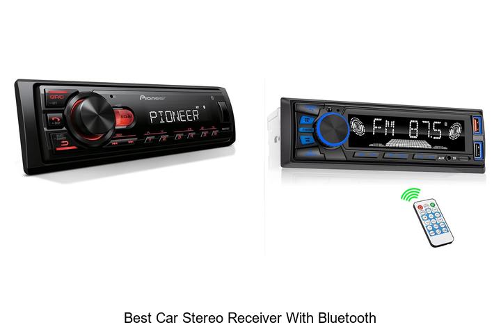 Top 10 Best Car Stereo Receiver With Bluetooth You Need Now