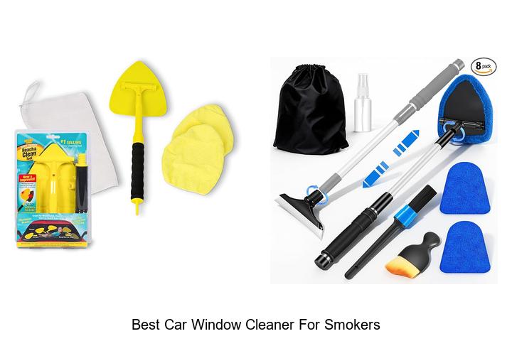 Top 10 Best Car Window Cleaner for Smokers That Amaze!