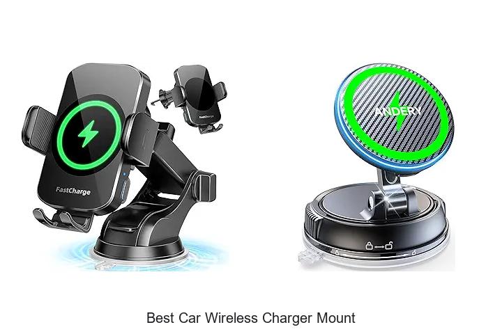 Top 15 Best Car Wireless Charger Mount You Need Now