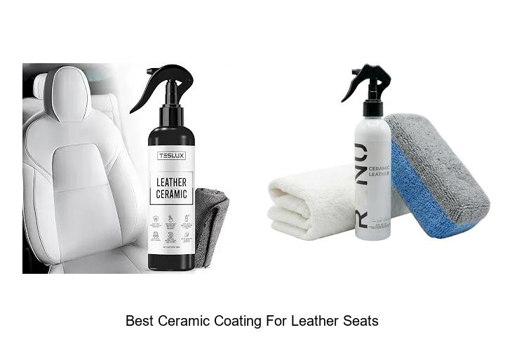 Top 10 Best Ceramic Coating for Leather Seats Revealed!