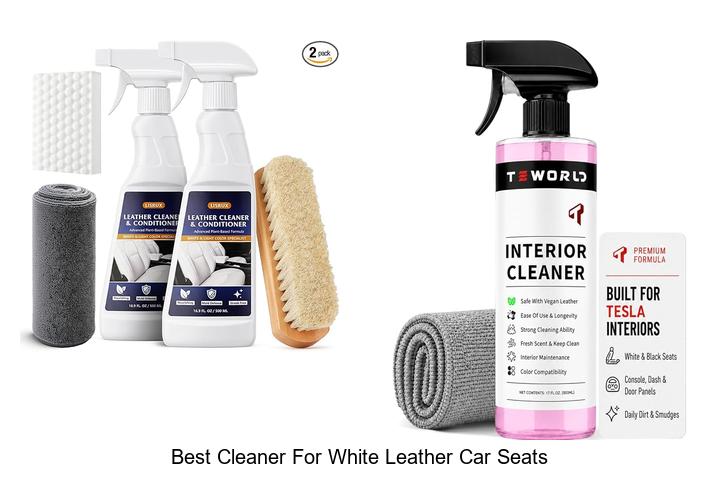 Top 10 Best Cleaner For White Leather Car Seats Revealed!