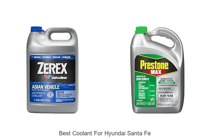 Top 12 Best Coolant For Hyundai Santa Fe Revealed!