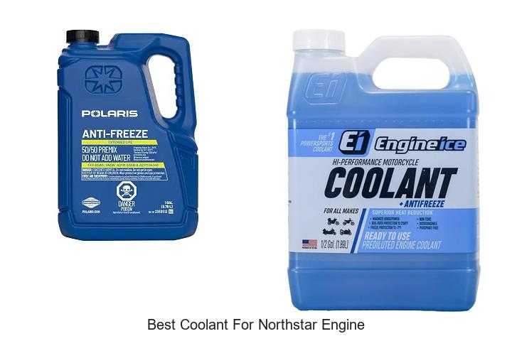 Top 15 Best Coolant For Northstar Engine You Need Now