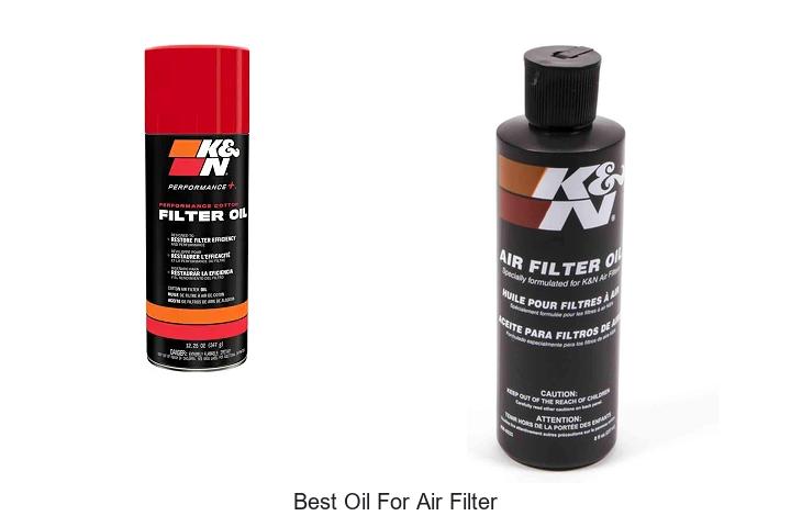 Top 15 Best Oil For Air Filter You Can’t Miss Today