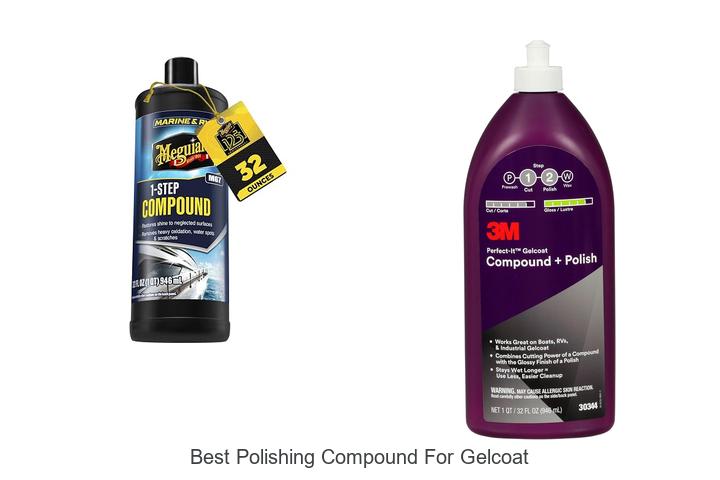 Top 12 Best Polishing Compound For Gelcoat That Works!