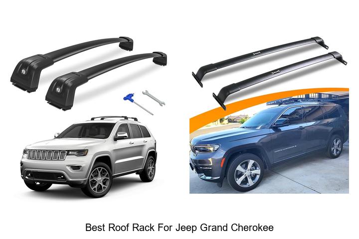 Top 10 Best Roof Rack For Jeep Grand Cherokee You Need Now