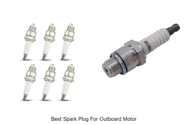 Top 15 Best Spark Plug For Outboard Motor That Lasts Long