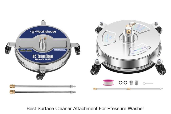 Top 10 Best Surface Cleaner Attachment for Pressure Washer Revealed