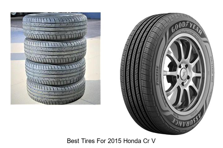 Top 12 Best Tires For 2015 Honda CR V That Boost Performance
