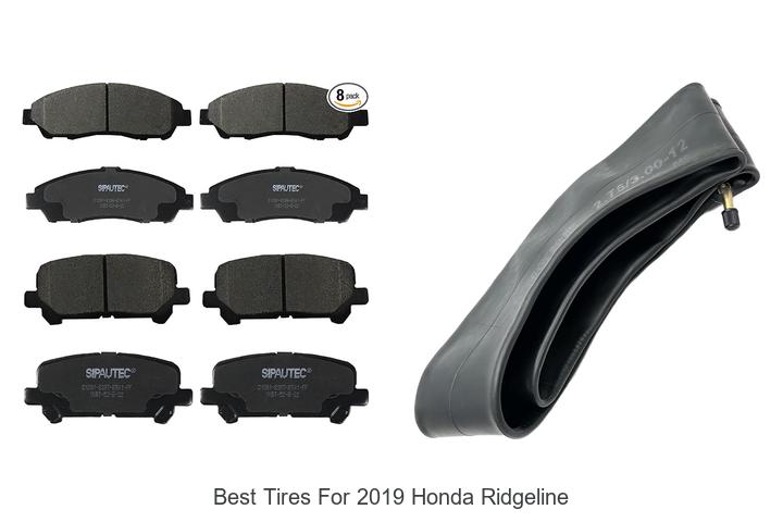 Top 10 Best Tires For 2019 Honda Ridgeline You Need Now