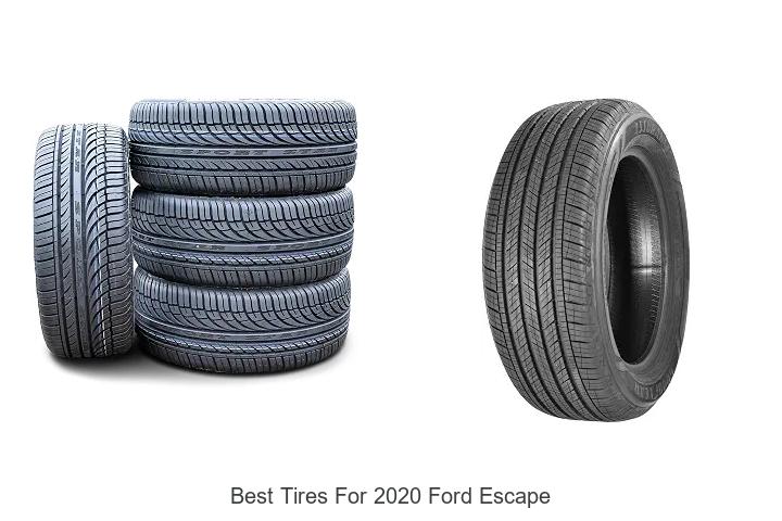 Top 12 Best Tires For 2020 Ford Escape You Can’t Miss