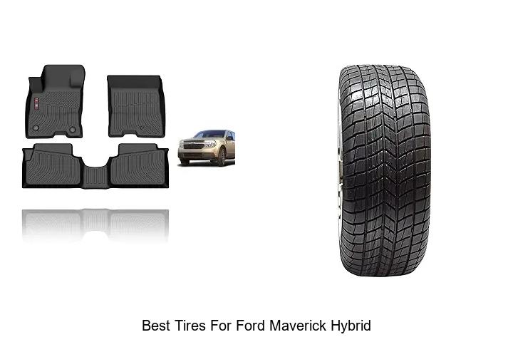 Top 10 Best Tires for Ford Maverick Hybrid You Need Today