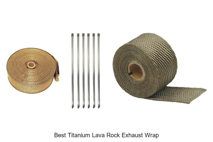 Top 10 Best Titanium Lava Rock Exhaust Wrap You Need Now