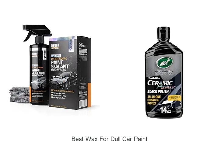Top 12 Best Wax For Dull Car Paint That Restores Shine!